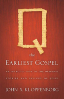 Q, the Earliest Gospel: An Introduction to the Original Stories and Sayings of Jesus 0664232221 Book Cover