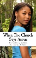 When The Church Says Amen: She Is In Need of A Miracle... 1470040751 Book Cover