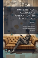 University Of California Publications In Psychology, Volume 3 124890334X Book Cover