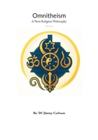 Omnitheism: A Non-Religion Philosophy 9181341725 Book Cover