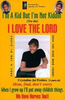 I'm a Kid But I'm Not Kiddin': I Love the Lord 096629193X Book Cover