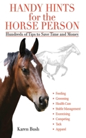 Handy Hints for the Horse Person: Hundreds of Tips to Save Time and Money 1616081066 Book Cover