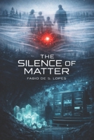 The Silence of Matter B0GWND4VC9 Book Cover