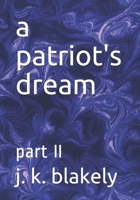 a patriot's dream: part II 1539835189 Book Cover
