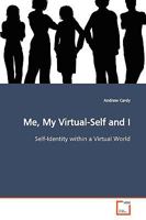 Me, My Virtual-Self and I 3639173635 Book Cover