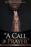 A Call to Prayer 1545607990 Book Cover