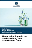 Nanotechnologie in der Verkapselung von ätherischen Ölen (German Edition) 6207731247 Book Cover