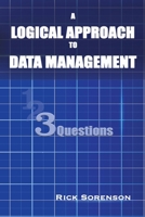 A Logical Approach To Data Management: 3 Questions 098567816X Book Cover