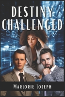 Destiny Challenged 1955368198 Book Cover