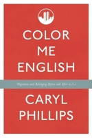 Color Me English: Migration and Belonging Before and After 9/11 1595586504 Book Cover