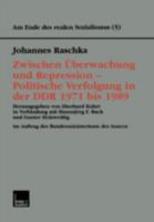 Zwischen Uberwachung Und Repression Politische Verfolgung in Der Ddr 1971 Bis 1989 3810029793 Book Cover