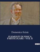 Elementi Di Fisica Particolare - Vol II (Italian Edition) B0CHNCKZW2 Book Cover