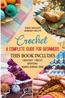 Crochet A complete guide for beginners 4 books in 1: Crochet-Cricut-Knitting-Simple Sewing Time B08JF5FGQ6 Book Cover