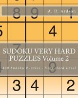 Sudoku Very Hard Puzzles Volume 2: 400 Sudoku Puzzles - Very Hard Level 1533663653 Book Cover