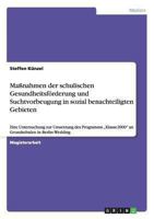 Ma�nahmen der schulischen Gesundheitsf�rderung und Suchtvorbeugung in sozial benachteiligten Gebieten: Eine Untersuchung zur Umsetzung des Programms "Klasse2000 an Grundschulen in Berlin-Wedding 3640862414 Book Cover
