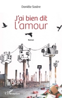 J'ai bien dit l'amour: Roman (French Edition) 2343100861 Book Cover