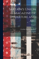 Sartain's Union Magazine of Literature and Art; Volume 1 102191536X Book Cover