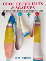 Crocheted Hats and Scarves: 35 stylish and colorful crochet patterns 1782498400 Book Cover