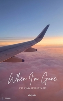 When I'm Gone 9370097813 Book Cover