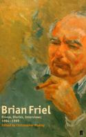 Brian Friel: Essays, Diaries, Interviews, 1964-1998 0571200699 Book Cover