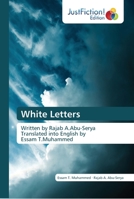 White Letters: Written by Rajab A.Abu-Serya Translated into English by Essam T.Muhammed 613738666X Book Cover