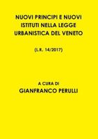NUOVI PRINCIPI E NUOVI ISTITUTI NELLA LEGGE URBANISTICA DEL VENETO L.R. 14/2017 0244951446 Book Cover