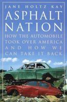 Asphalt Nation: How the Automobile Took Over America and How We Can Take It Back 0520216202 Book Cover