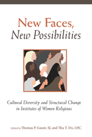 New Faces, New Possibilities: Cultural Diversity and Structural Change in Institutes of Women Religious 0814667392 Book Cover