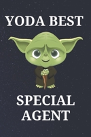 Yoda Best Special Agent: Unique Appreciation Gift with Beautiful Design and a Premium Matte Softcover B084DFQQR4 Book Cover