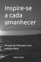 Inspire-se a cada amanhecer: Um guia de 21 dias para a sua evolução diária (Portuguese Edition) B0CJ48ZCMW Book Cover