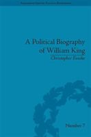 A Political Biography of William King 1138661201 Book Cover