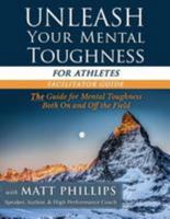 Unleash Your Mental Toughness (for Athletes-Facilitator Guide) 1512061530 Book Cover
