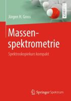 Massenspektrometrie: Spektroskopiekurs kompakt 3662586347 Book Cover