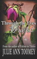 Through the Eyes of a Friend 1703156501 Book Cover