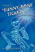 The Best Funny-Bone Tickling Jokes Ever 1450258972 Book Cover