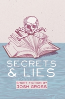 Secrets & Lies 1456526723 Book Cover