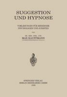 Suggestion Und Hypnose: Vorlesungen Fur Mediziner Psychologen Und Juristen 3662405547 Book Cover