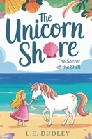 The Unicorn Shore: The Secret of the Shell B0F79WY31H Book Cover