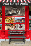 Unique Eats and Eateries of Indiana 1681065665 Book Cover