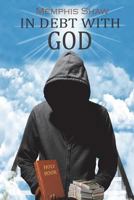 In Debt with God 1540442403 Book Cover