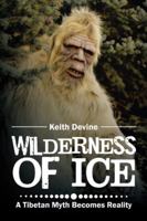 Wilderness of Ice: A Tibetan Myth Becomes Reality 1524681865 Book Cover