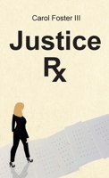 Justice Rx. B0F816H7XD Book Cover