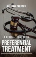 Preferential Treatment: A Medical-Legal Novel 1524649988 Book Cover