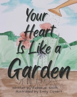 Your Heart Is Like A Garden B0DTYR8NX6 Book Cover