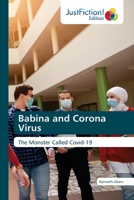 Babina and Corona Virus: The Monster Called Covid-19 6203578231 Book Cover