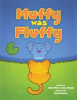 Muffy was Fluffy 1525556509 Book Cover