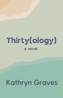 Thirty(ology) 1068949406 Book Cover