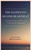 The Elephant's Second Heartbeat: Listening for Unity in a Fractured Republic 934873881X Book Cover