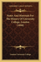 Notes And Materials For The History Of University College, London 1120011833 Book Cover