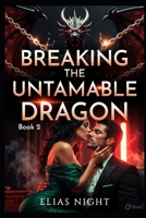 Breaking the Untamable Dragon Book 2 B0GZF978FH Book Cover